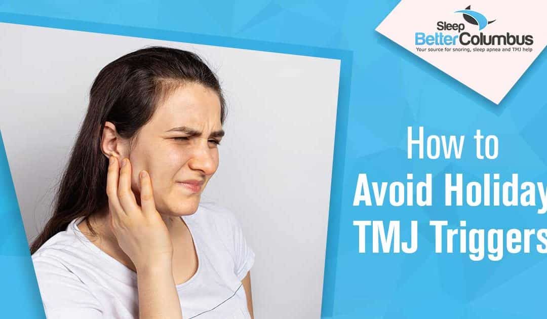 How to Avoid Holiday TMJ Triggers