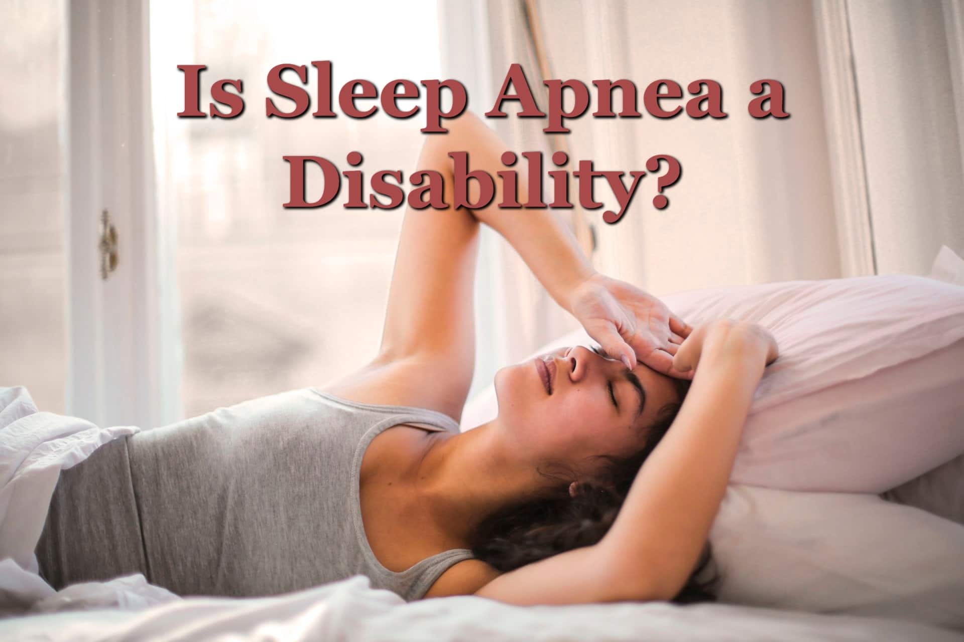 A woman tired from her sleep apnea wondering if it is a disability