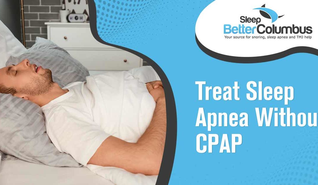 Sleep Apnea Treatment Without CPAP Machines