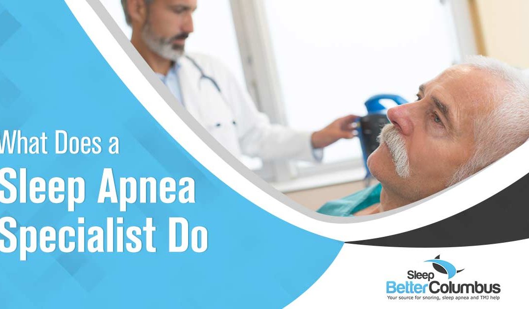 What Does a Sleep Apnea Specialist Do?