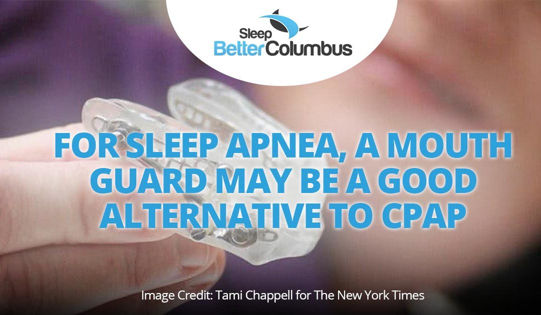 For Sleep Apnea, a Mouth Guard May be a Good Alternative to CPAP